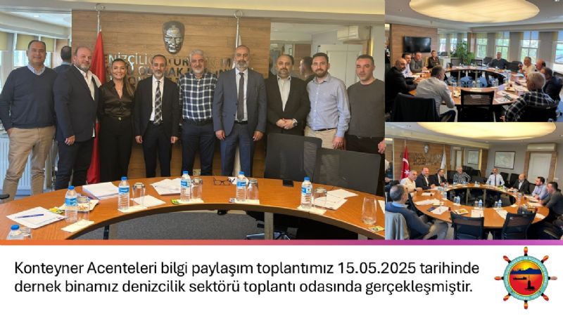 15.05.2025 Tarihli Konteyner Acenteleri bilgi paylaşım toplantımız  1